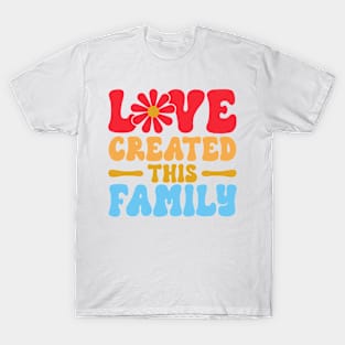 Adopt Gotcha Day Love Created This Family Adoption Day T-Shirt